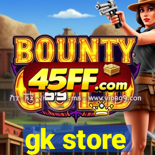 gk store